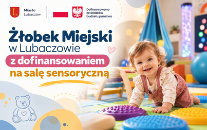 Zdjęcie do Żłobek Miejski w Lubaczowie z dofinansowaniem na salę sensoryczną