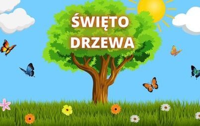 Zdjęcie do Światowy Dzień Drzewa
