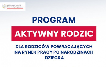 Zdjęcie do Od 1 października rusza Program AKTYWNY RODZIC