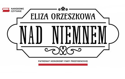 Zdjęcie do Serdecznie zapraszamy do czytania lektury &quot;Nad Niemnem&quot; Elizy Orzeszkowej podczas Narodowego Czytania 2023