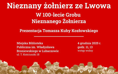 Zdjęcie do Nieznany żołnierz ze Lwowa - prezentacja Tomasza Kuby Kozlowskiego w MBP