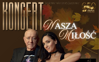 Zdjęcie do Trzy jubileusze, jeden wyjątkowy koncert &ndash; Nasza Miłość w Lubaczowie