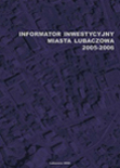 Informator inwestycyjny miasta Lubaczowa 2005 - 2006